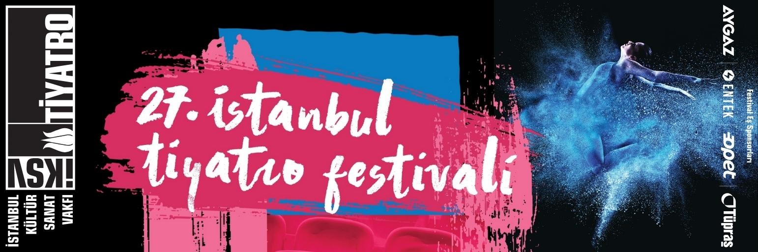27th Istanbul Theatre Festival: The Meeting Point for Theatre Loversı